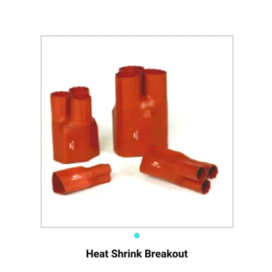 Heat Shrinkable Cable Breakouts